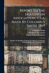 Report To The Houghton Association, U.s.a. Made By Columbus Smith, 1869