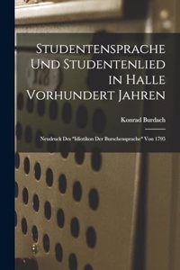 Studentensprache Und Studentenlied in Halle Vorhundert Jahren