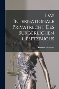 Internationale Privatrecht Des Bürgerlichen Gesetzbuchs