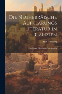 Die Neuhebräische Aufklärungs Literatur in Galizien