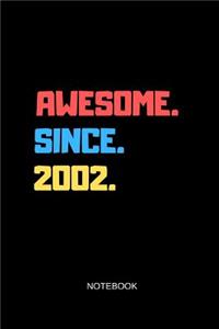 Awesome Since 2002 Notebook