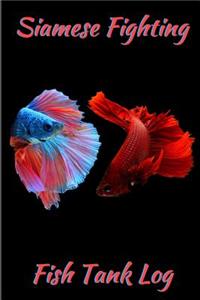 Siamese Fighting Fish Tank Log
