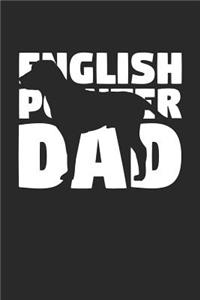 English Pointer Notebook 'English Pointer Dad' - Gift for Dog Lovers - English Pointer Journal: Medium College-Ruled Journey Diary, 110 page, Lined, 6x9 (15.2 x 22.9 cm)