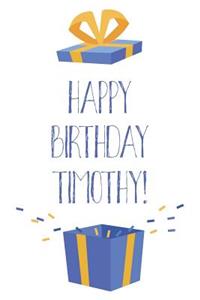 Happy Birthday Timothy