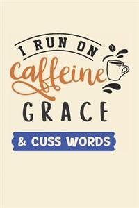 I Run on Caffeine Grace & Cuss Words