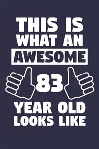 Blank Lined Journal, Notebook, Diary, Planner - This Is What An Awesome 83 Year Old Looks Like - 83rd Birthday Gift