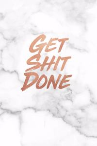 Get Shit Done