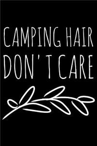 Camping hair don't care: Notebook (Journal, Diary) for women campers 120 lined pages to write in