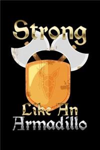 Strong Like An Armadillo