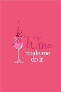 Wine Made Me Do It