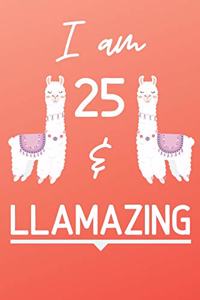 I Am 25 And Llamazing