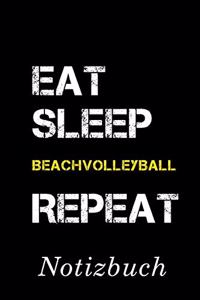 Eat Sleep Beachvolleyball Repeat Notizbuch