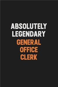 Absolutely Legendary General Office Clerk