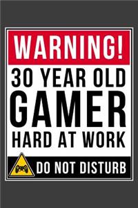 Warning 30 Year Old Gamer Hard At Work Do Not Disturb