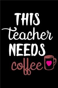 This Teacher Needs Coffee