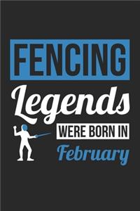 Fencing Legends Were Born In February - Fencing Journal - Fencing Notebook - Birthday Gift for Fencer