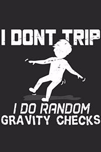 I Don't Trip I Do Random Gravity Checks