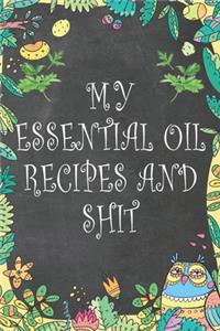 My Essential Oil Recipes and Shit