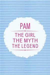Pam the Girl the Myth the Legend