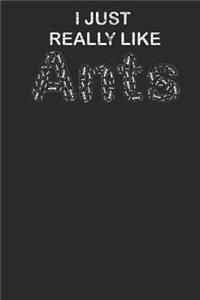 I Just Really Like Ants