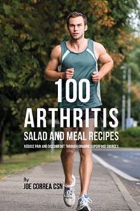 100 Arthritis Salad and Meal Recipes