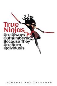 True Ninjas Are Always Outnumbered Because They Are Born Individuals