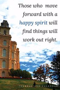 Those Who Move Forward With A Happy Spirit Will Find Things Will Work Out Right