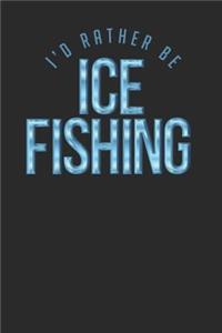 I'd Rather Be Ice Fishing