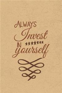 Always Invest In Yourself