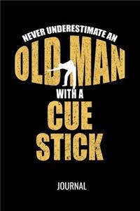Never Underestimate An Old Man With A Cue Stick Journal