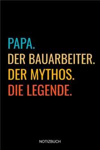 Papa Der Bauarbeiter Der Mythos Die Legende Notizbuch