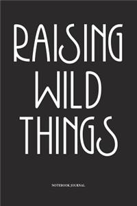 Raising Wild Things