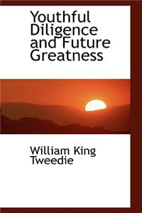 Youthful Diligence and Future Greatness