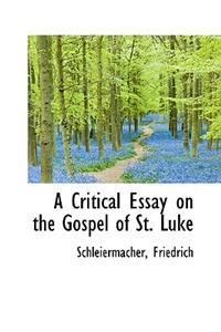 A Critical Essay on the Gospel of St. Luke