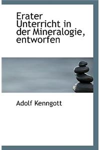 Erater Unterricht in Der Mineralogie, Entworfen