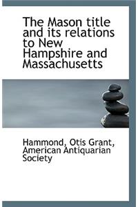 The Mason Title and Its Relations to New Hampshire and Massachusetts