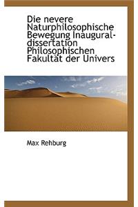 Die Nevere Naturphilosophische Bewegung Inaugural-Dissertation Philosophischen Fakultat Der Univers