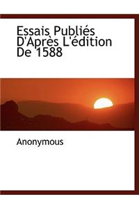 Essais Publi?'s D'Apr?'s L' Dition de 1588