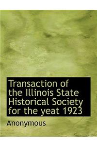 Transaction of the Illinois State Historical Society for the Yeat 1923