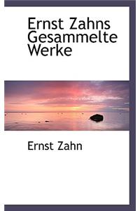 Ernst Zahns Gesammelte Werke