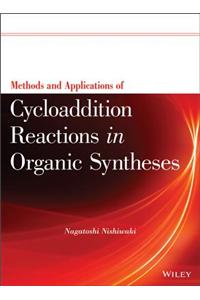 Methods and Applications of Cycloaddition Reactions in Organic Syntheses