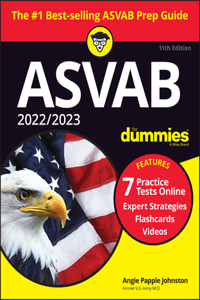 2022/2023 ASVAB For Dummies - Book + 7 Practice Tests Online + Flashcards + Video, 11th Edition