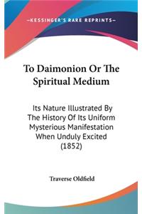 To Daimonion or the Spiritual Medium