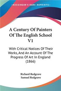 Century Of Painters Of The English School V1