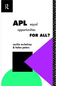 APL: Equal Opportunities for All?