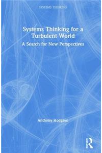 Systems Thinking for a Turbulent World