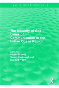 Security of Sea Lanes of Communication in the Indian Ocean Region
