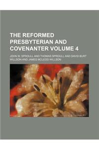 The Reformed Presbyterian and Covenanter Volume 4