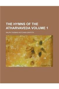 The Hymns of the Atharvaveda Volume 1