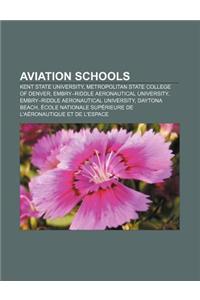 Aviation Schools: Kent State University, Metropolitan State College of Denver, Embry-Riddle Aeronautical University